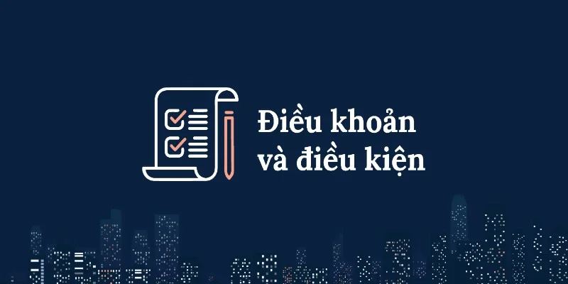 Điều khoản và điều kiện lưu ý